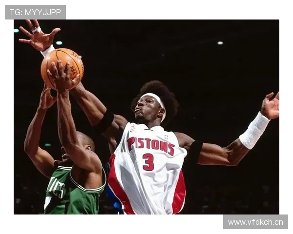 本·华莱士防守端拉开空间效率提升，显著限制对手突破选择